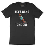 Lets Bang One Out Short Sleeve Tee - Jet Black