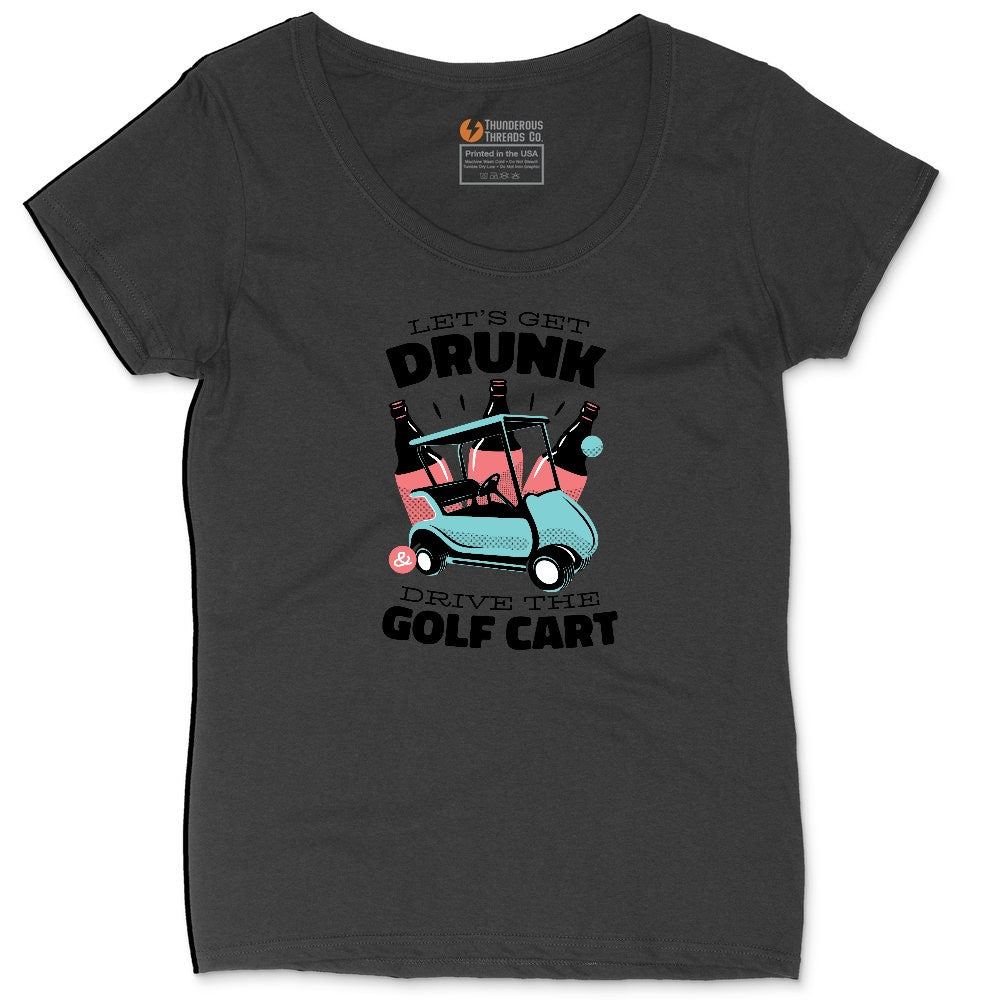 Lets Get Drunk and Drive the Golf Cart Ladies Curvy Tee - Black