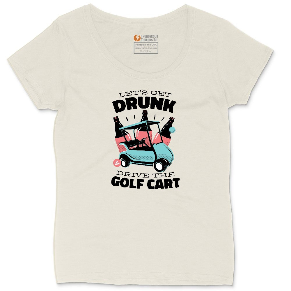 Lets Get Drunk and Drive the Golf Cart Ladies Curvy Tee - Natural Heather