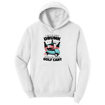 Lets Get Drunk and Drive the Golf Cart Ladies Hoodie - White