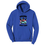 Lets Get Drunk and Drive the Golf Cart Hoodie - True Royal