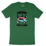 Lets Get Drunk and Drive the Golf Cart Short Sleeve Tee - Athletic Kelly