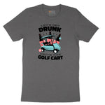 Lets Get Drunk and Drive the Golf Cart Short Sleeve Tee - Dark Heather Grey