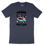 Lets Get Drunk and Drive the Golf Cart Short Sleeve Tee - Heather Navy