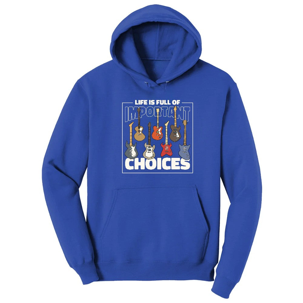 Life if Full of Important Choices Guitar Version Hoodie - True Royal