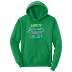 LIfe is Better with Games - Mens & Ladies T-Shirt Ladies Hoodie - Kelly Green