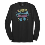 LIfe is Better with Games - Mens & Ladies T-Shirt Long Sleeve Tee - Jet Black