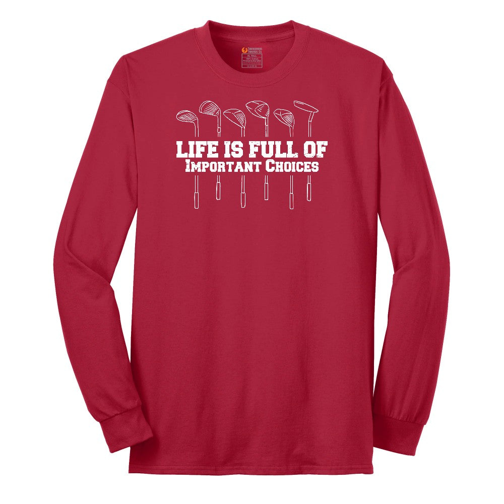 Life is Full of Important Choices Golf Version Long Sleeve Tee - Red