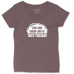 Live Like Every Day is Taco Tuesday Ladies Curvy Tee - Sangria Blackout