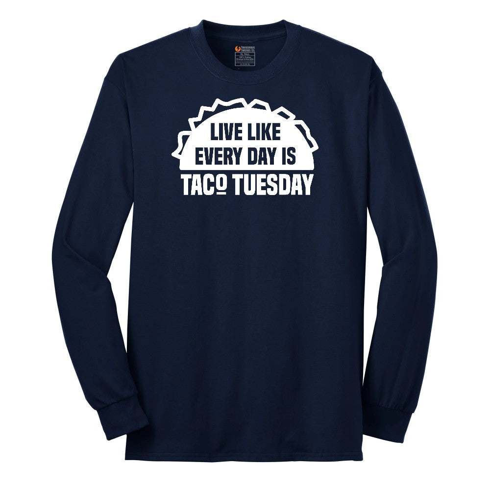 Live Like Every Day is Taco Tuesday Long Sleeve Tee - Navy
