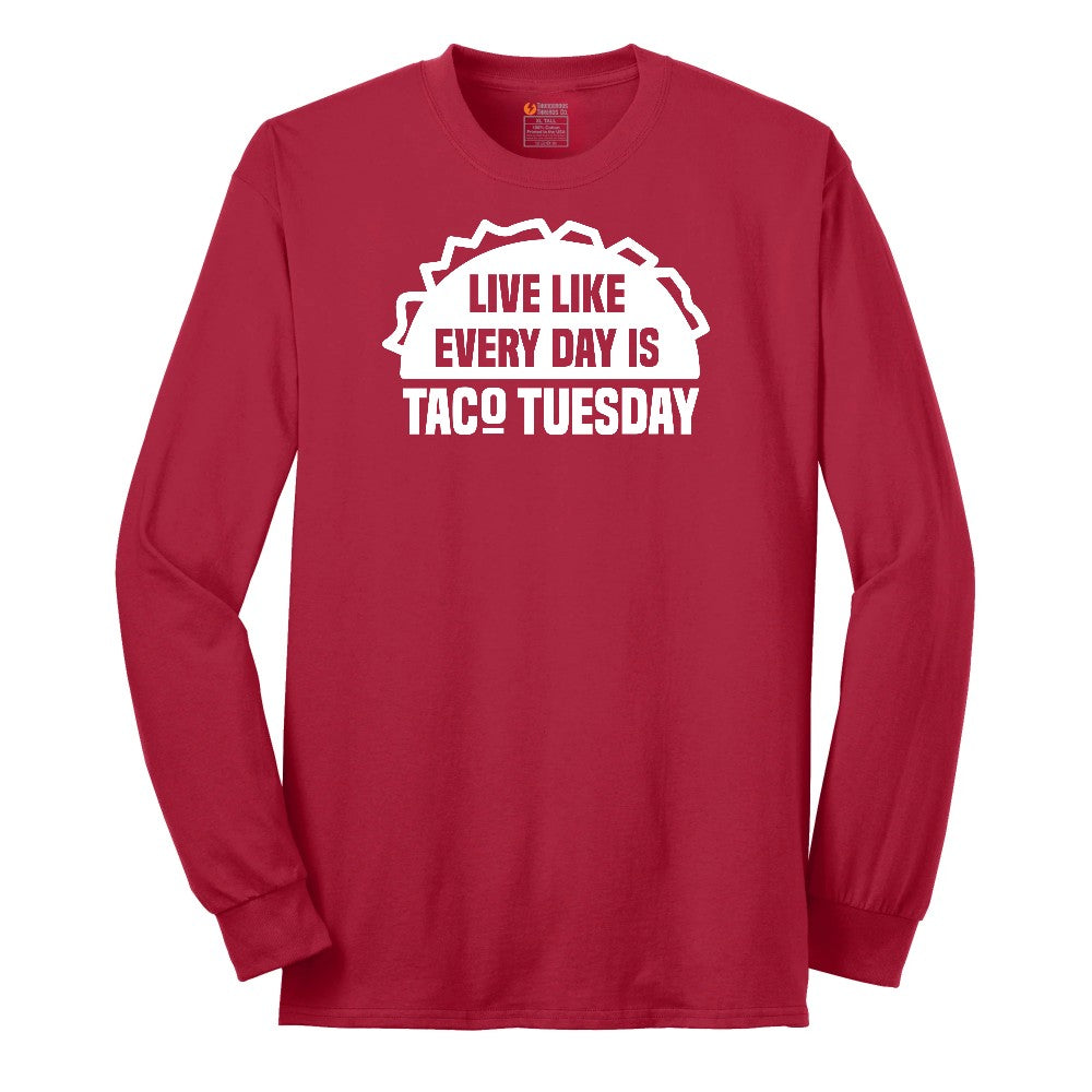 Live Like Every Day is Taco Tuesday Long Sleeve Tee - Red