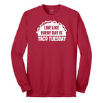 Live Like Every Day is Taco Tuesday Long Sleeve Tee - Red