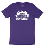 Live Like Every Day is Taco Tuesday Short Sleeve Tee - Team Purple