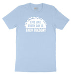 Live Like Every Day is Taco Tuesday Toddler Short Sleeve Tee - Light Blue
