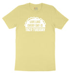 Live Like Every Day is Taco Tuesday Youth Short Sleeve Tee - Yellow