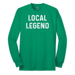 Local Legend - Mens & Ladies T-Shirt Long Sleeve Tee - Kelly Green
