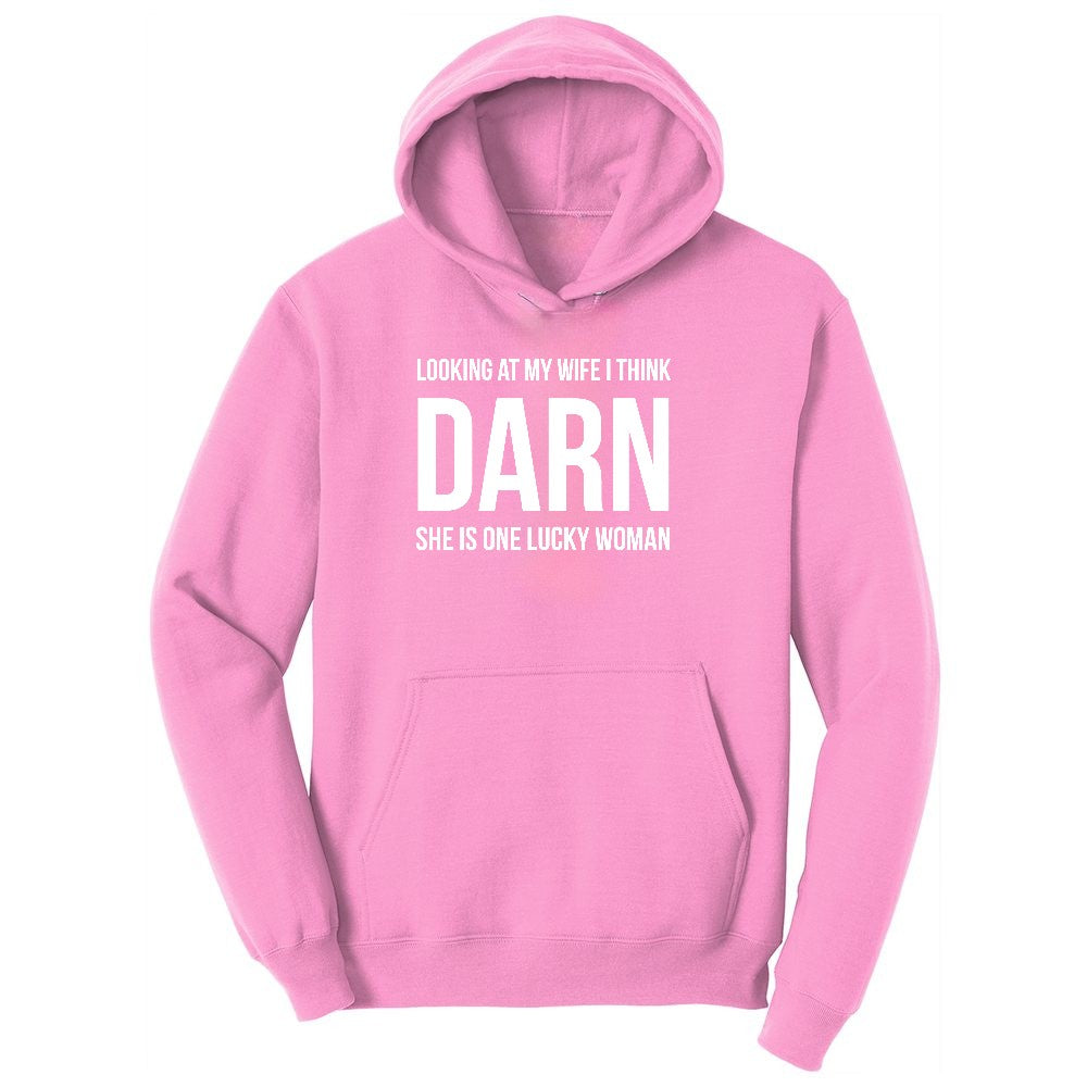 Looking at My Wife I Think Darn She is One Lucky Woman Ladies Hoodie - Candy Pink