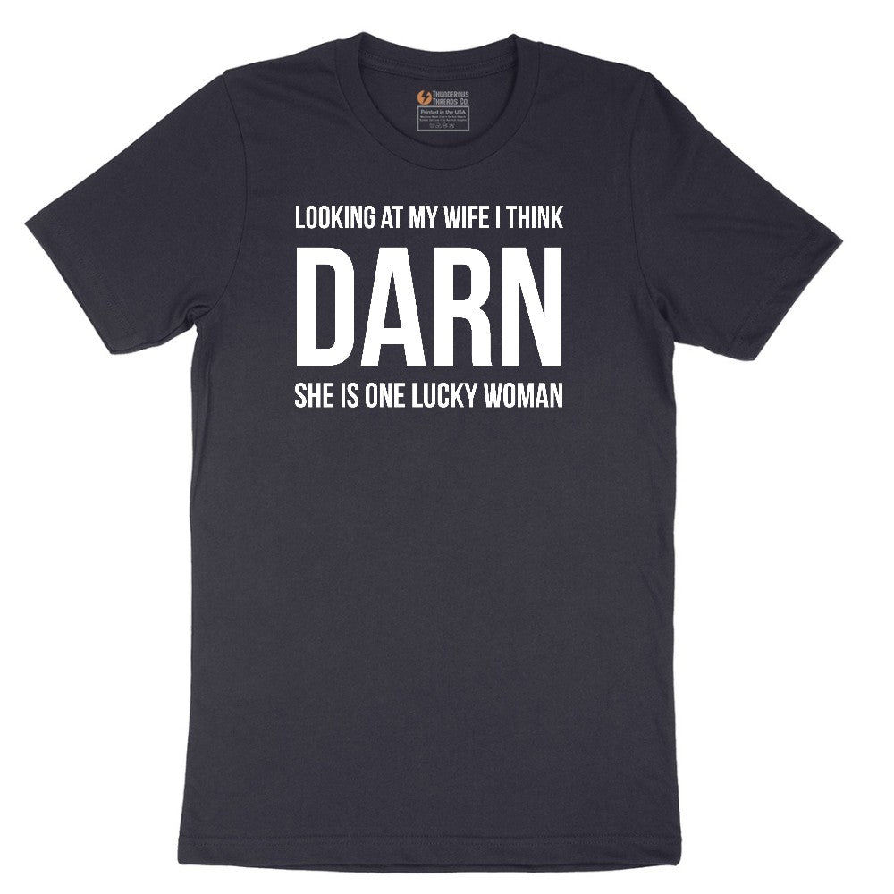 Looking at My Wife I Think Darn She is One Lucky Woman Short Sleeve Tee - Deep Navy