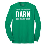 Looking at My Wife I Think Darn She is One Lucky Woman - Mens & Ladies T-Shirt Long Sleeve Tee - Kelly Green