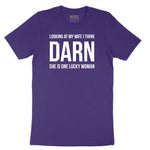 Looking at My Wife I Think Darn She is One Lucky Woman - Mens & Ladies T-Shirt Short Sleeve Tee - Team Purple