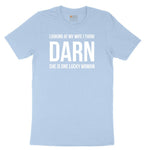 Looking at My Wife I Think Darn She is One Lucky Woman Youth Short Sleeve Tee - Light Blue