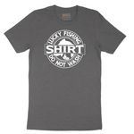 Lucky Fishing Shirt Do Not Wash tee - Dark Heather Grey