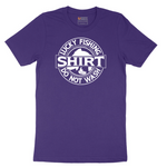 Lucky Fishing Shirt Do Not Wash tee - Team Purple