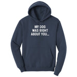 My Dog was Right About You Hoodie - Navy