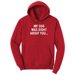 My Dog was Right About You Hoodie - Red
