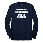 My Favorite Daughter Gave Me This Shirt Long Sleeve Tee - Navy