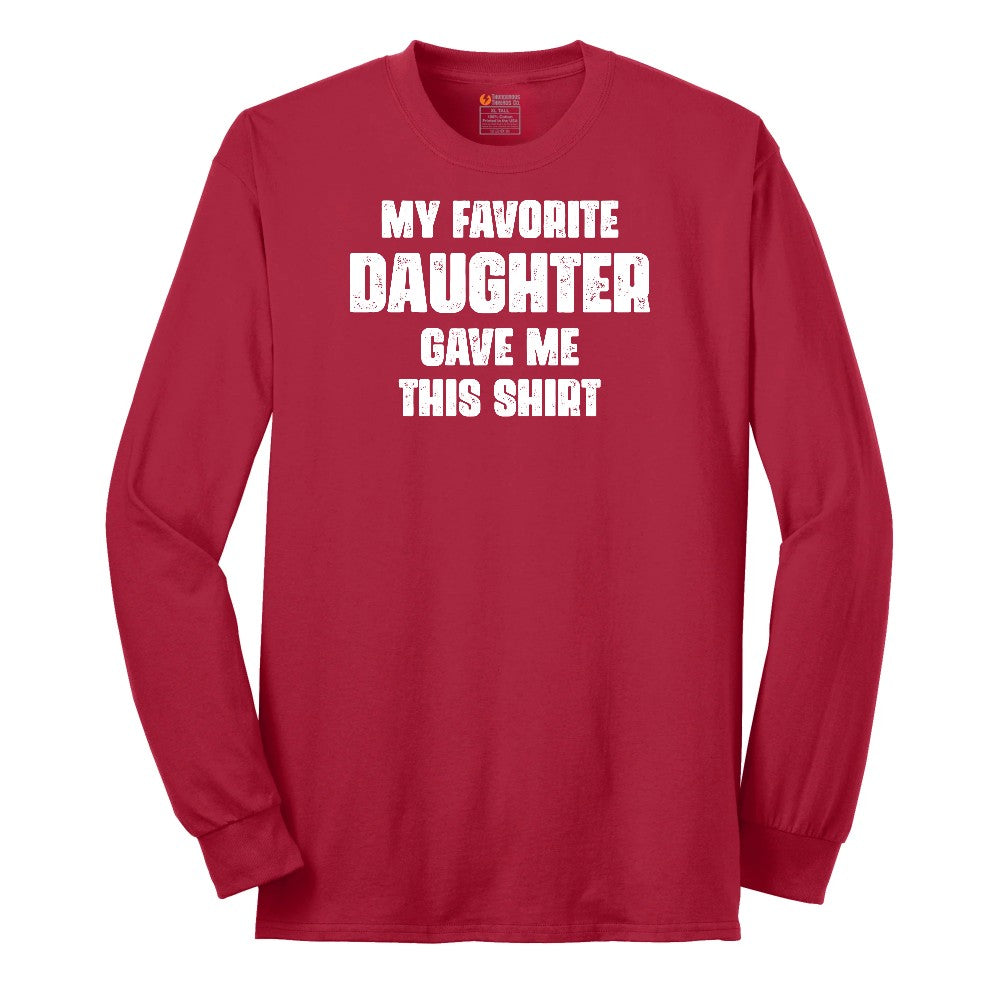 My Favorite Daughter Gave Me This Shirt Long Sleeve Tee - Red