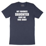 My Favorite Daughter Gave Me This Shirt Short Sleeve Tee - Heather Navy