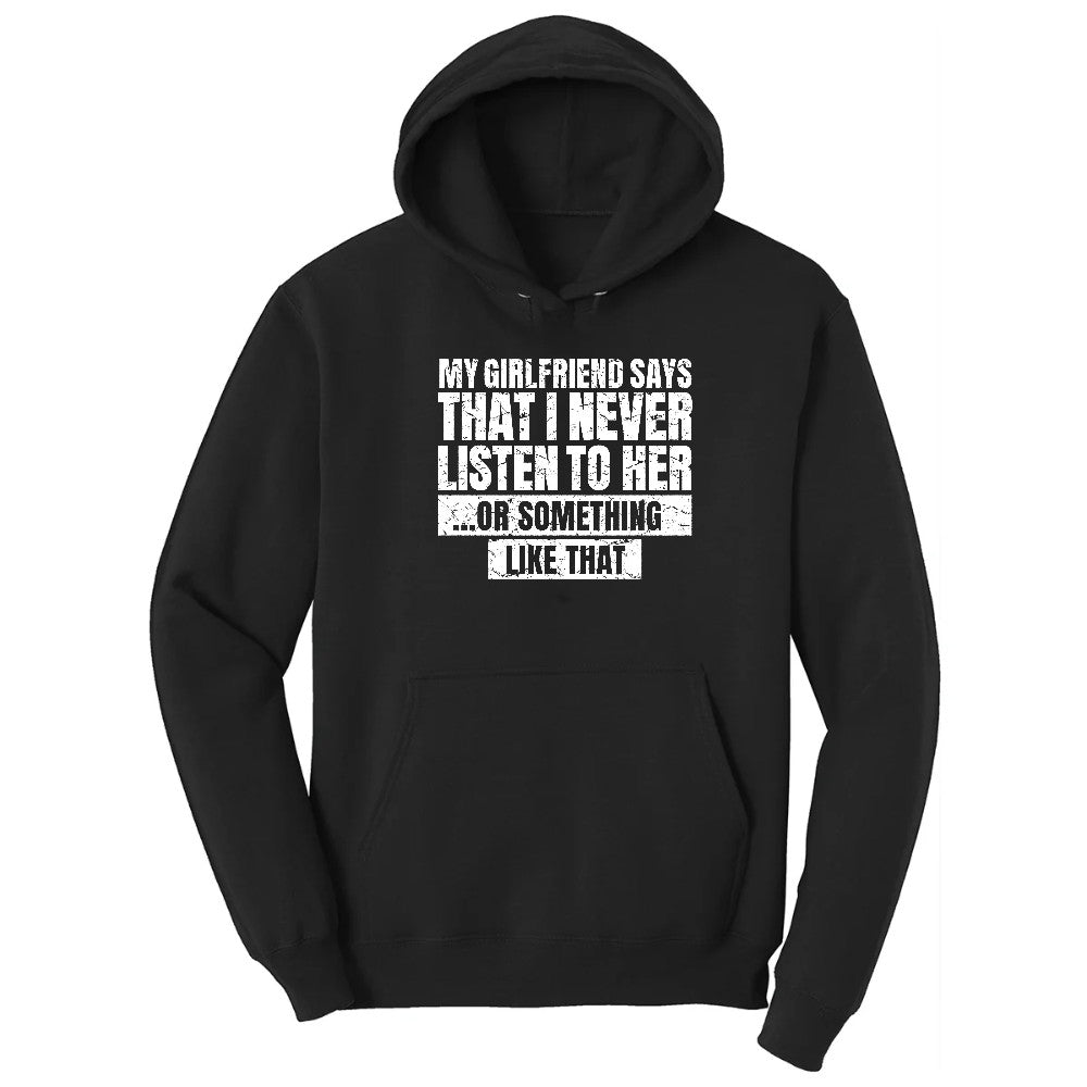 My Girlfriend Says I Never Listen Hoodie - Jet Black