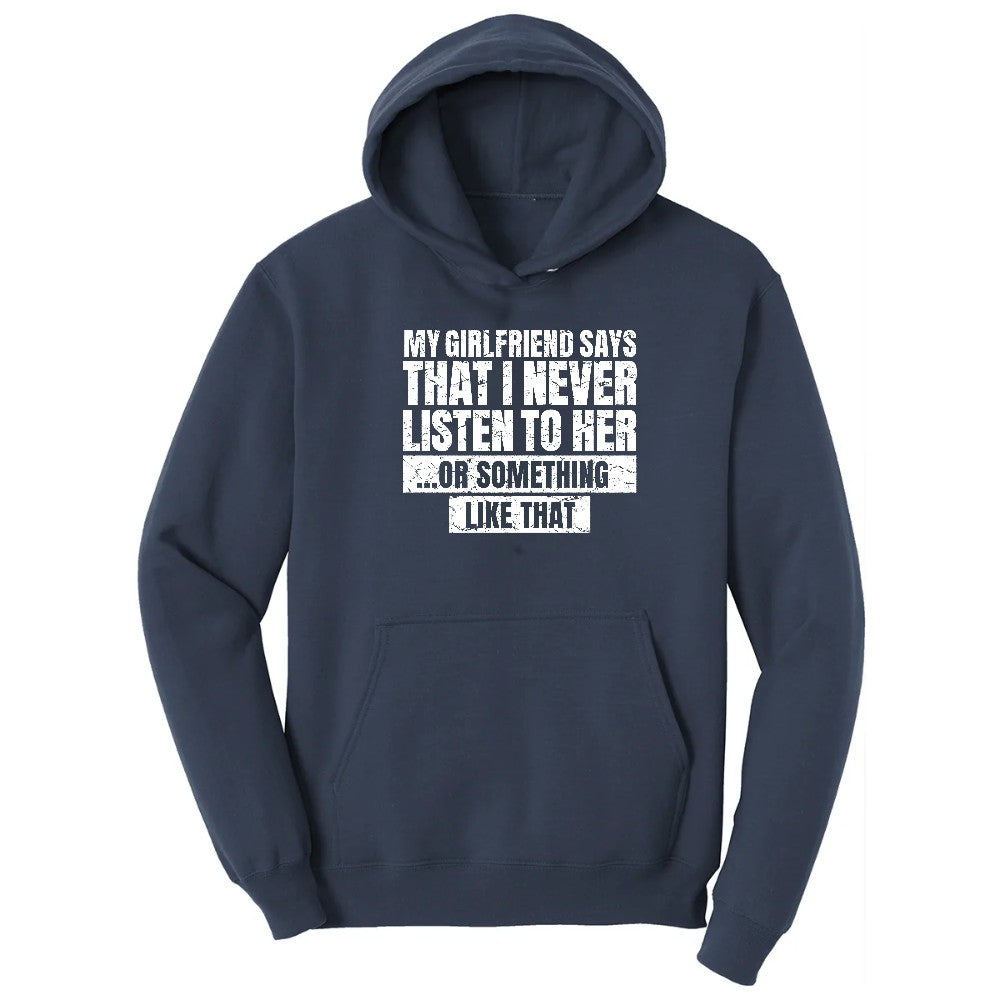 My Girlfriend Says I Never Listen Hoodie - Navy