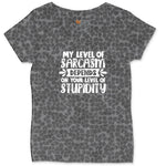 My Level of Sarcasm Depends on Your Level of Stupidity Ladies Curvy Tee - Black Leopard