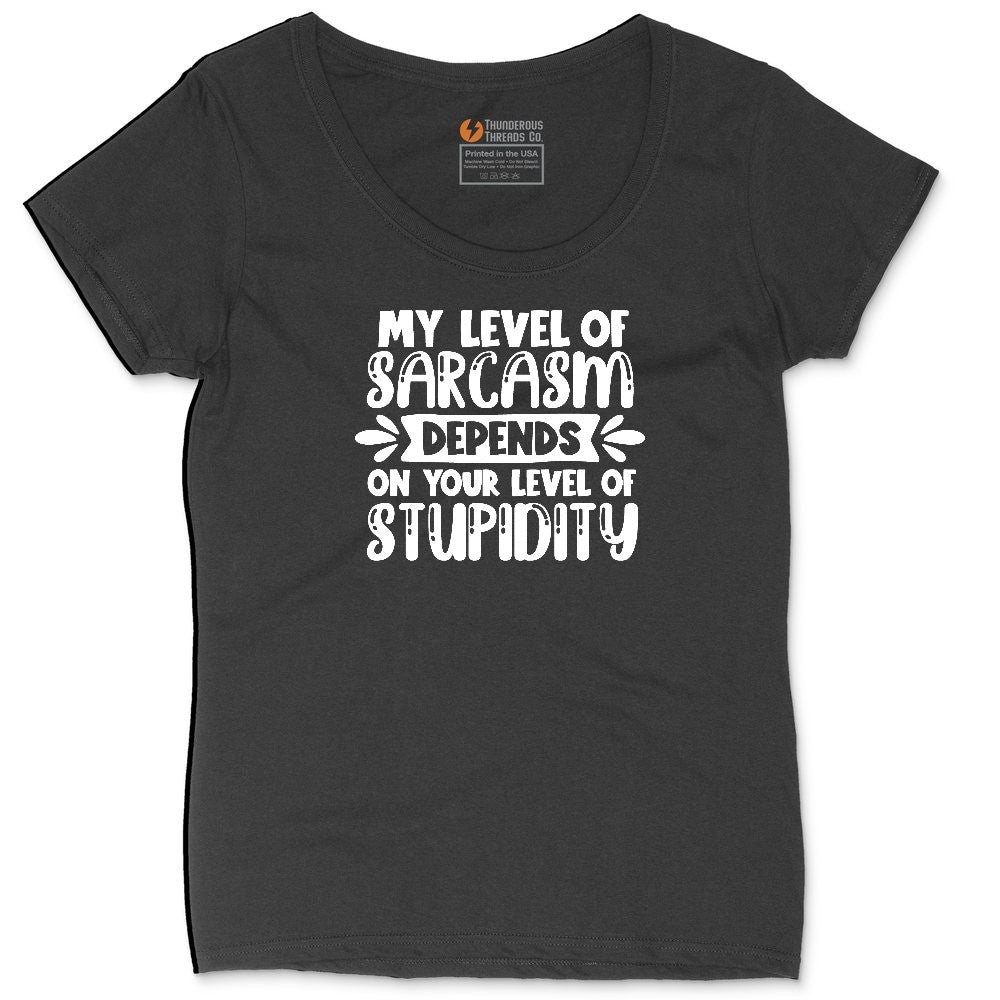 My Level of Sarcasm Depends on Your Level of Stupidity Ladies Curvy Tee - Black