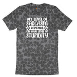 My Level of Sarcasm Depends on Your Level of Stupidity Ladies Short Sleeve Tee - Black Leopard
