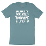 My Level of Sarcasm Depends on Your Level of Stupidity Ladies Short Sleeve Tee - Surf Blackout