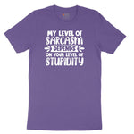 My Level of Sarcasm Depends on Your Level of Stupidity Ladies Short Sleeve Tee - Vintage Purple