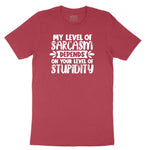 My Level of Sarcasm Depends on Your Level of Stupidity Ladies Short Sleeve Tee - Vintage Red