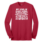 My Level of Sarcasm Depends on Your Level of Stupidity Long Sleeve Tee - Red