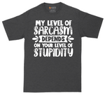My Level of Sarcasm Depends on Your Level of Stupidity tall t-shirt for men in Dark Heather Grey