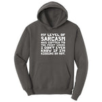 My Level of Sarcasm - Mens & Ladies T-Shirt Hoodie - Charcoal