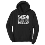 My Level of Sarcasm - Mens & Ladies T-Shirt Hoodie - Jet Black