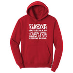 My Level of Sarcasm - Mens & Ladies T-Shirt Hoodie - Red