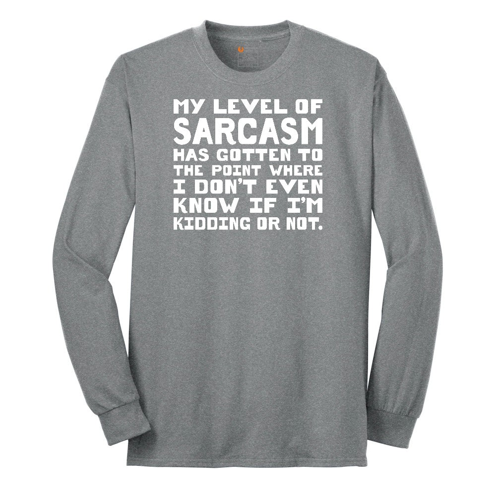 My Level of Sarcasm - Mens & Ladies T-Shirt Long Sleeve Tee - Athletic Grey