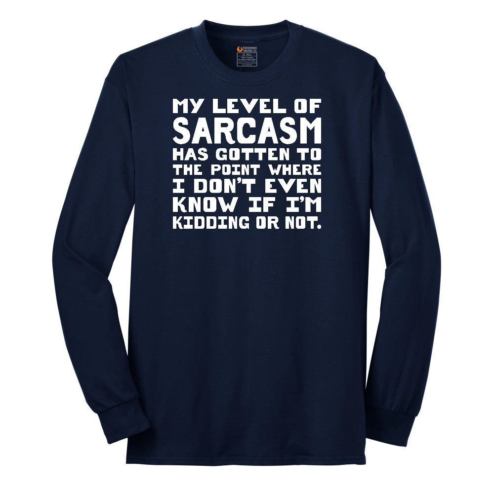 My Level of Sarcasm - Mens & Ladies T-Shirt Long Sleeve Tee - Navy