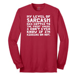 My Level of Sarcasm - Mens & Ladies T-Shirt Long Sleeve Tee - Red