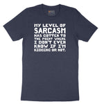 My Level of Sarcasm - Mens & Ladies T-Shirt Short Sleeve Tee - Heather Navy