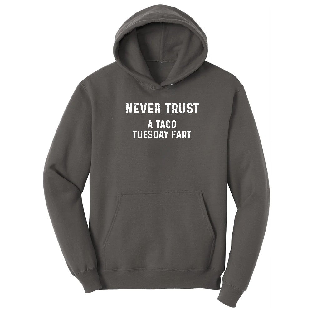 Never Trust a Taco Tuesday Fart Hoodie - Charcoal
